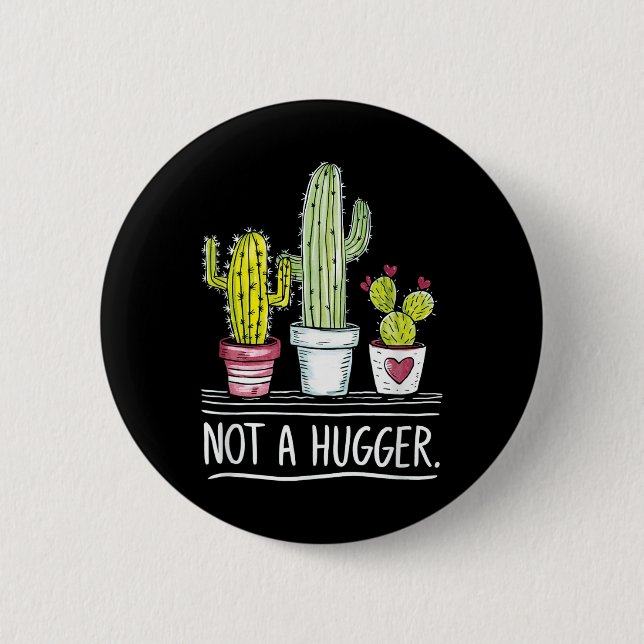 Not A Hugger Cactus Joke  6 Cm Round Badge (Front)