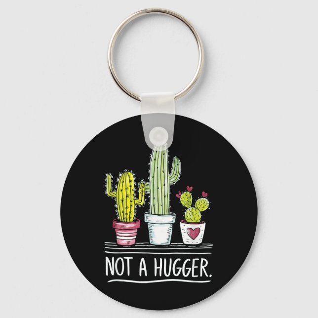 Not A Hugger Cactus Joke  Key Ring (Front)