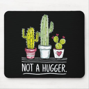 Not A Hugger Cactus Joke Mouse Pad
