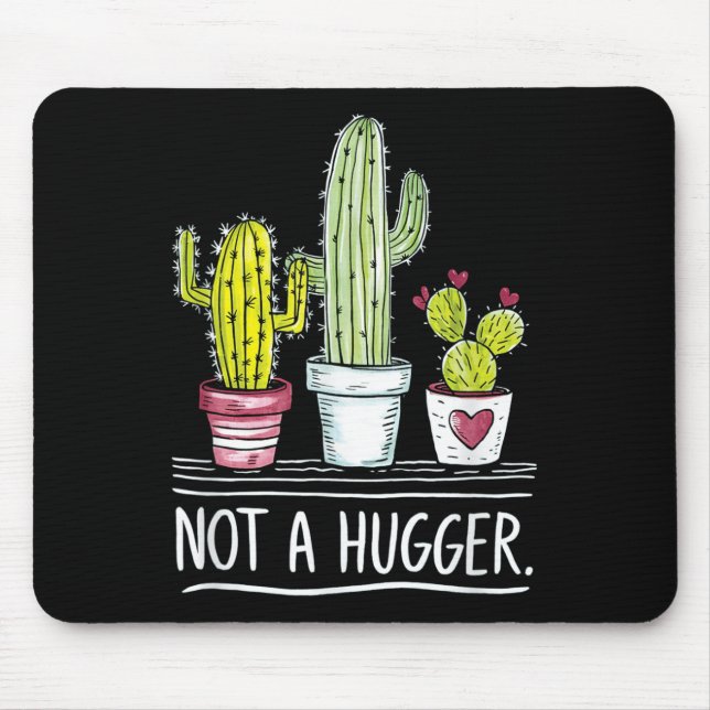 Not A Hugger Cactus Joke  Mouse Pad (Front)