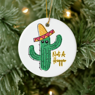 Not A Hugger Cactus Mexican Sombrero Ceramic Ornament