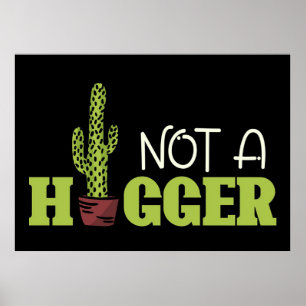 Not A Hugger Cactus Poster