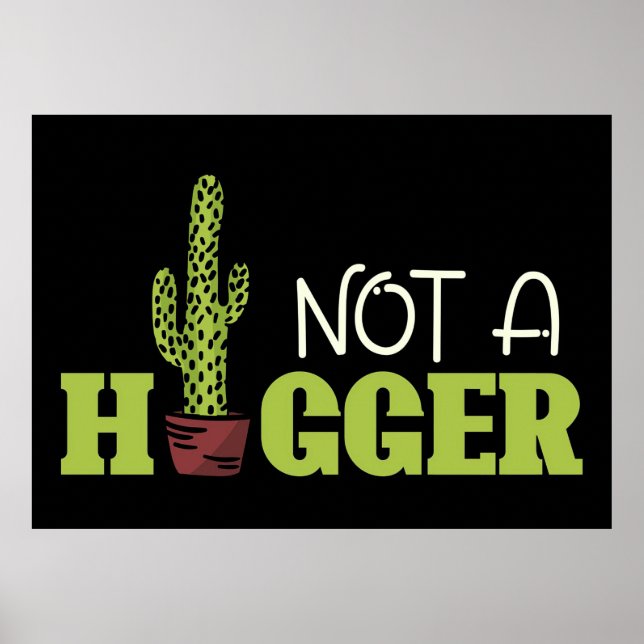 Not A Hugger Cactus Poster (Front)