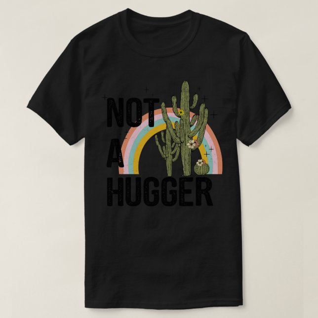 Not a Hugger Cactus T-Shirt (Design Front)