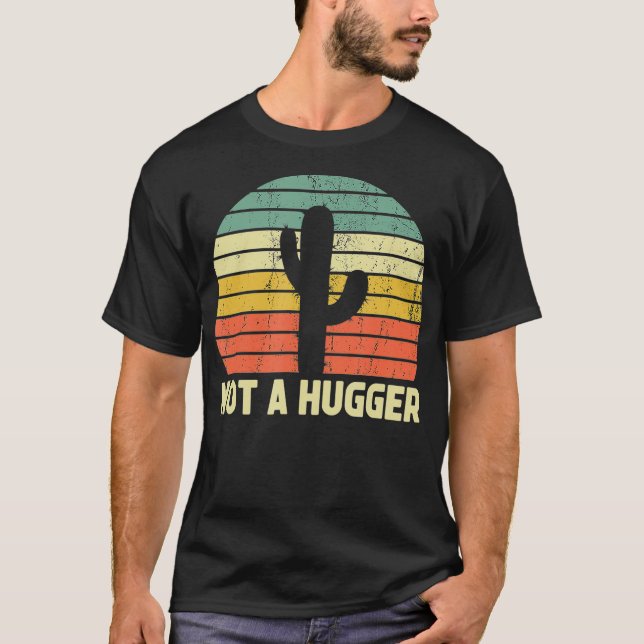 Not A Hugger Funny Cactus Sarcastic Introvert Gift T-Shirt (Front)