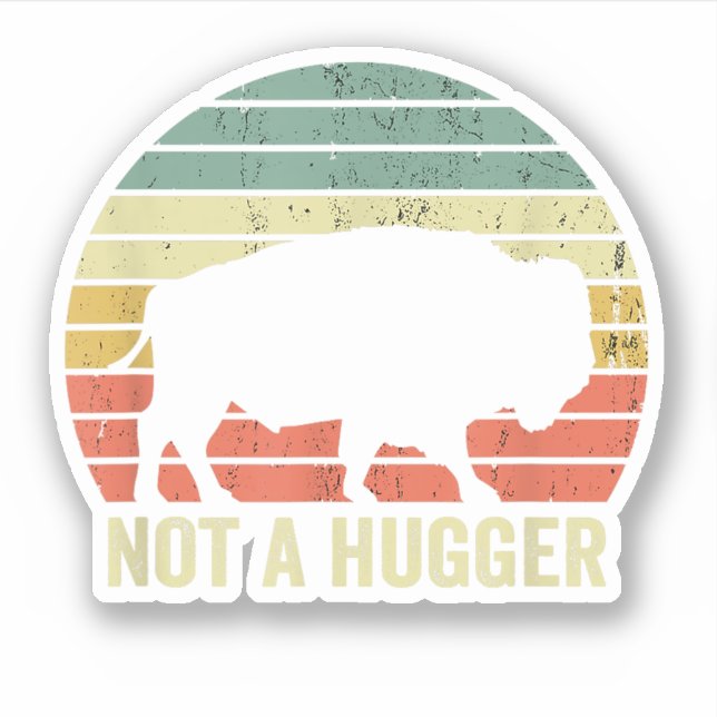 Not A Hugger Funny Yellowstone Buffalo Bison Intro (Front)