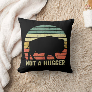 Not A Hugger Funny Yellowstone Buffalo Bison Intro Cushion