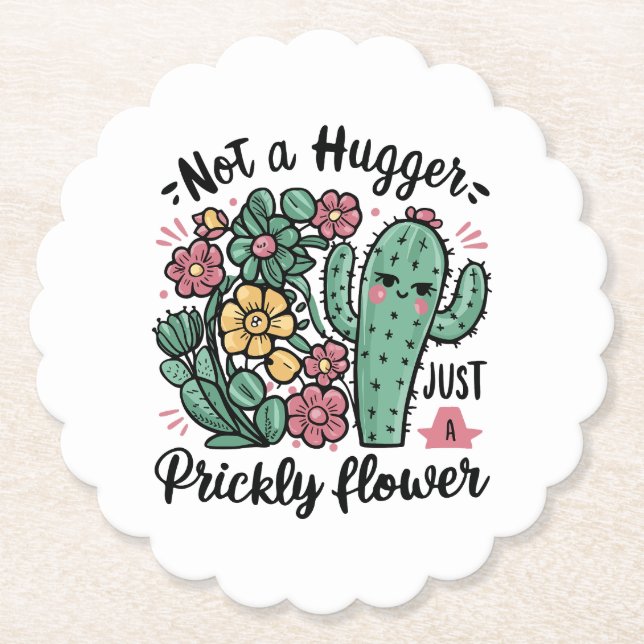 Not a Hugger Just a Prickly Flower Cute Cactus Fun Paper Coaster (Front)