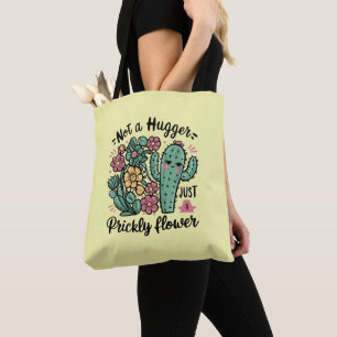 Not a Hugger Just a Prickly Flower Cute Cactus Fun Tote Bag