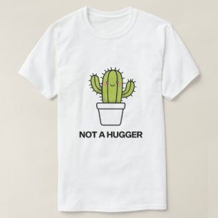 Not a Hugger  T-Shirt