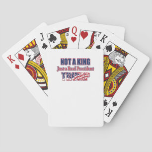 Not a King Just a Real President Playing Cards