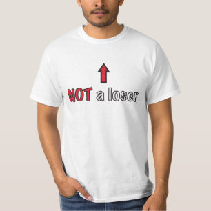 Not a Loser T-Shirt