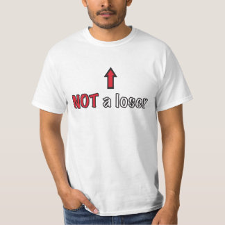 Not a Loser T-Shirt