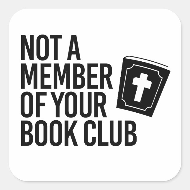 Not a member of your book club square sticker (Front)