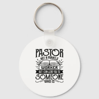 Not A Miracle Worker But I Can Lead You - Pastor P Key Ring