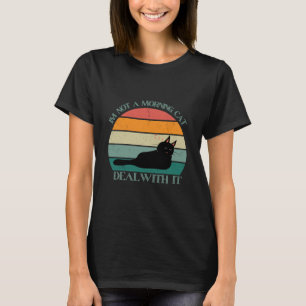 Not A Morning Cat Deal With It T-Shirt