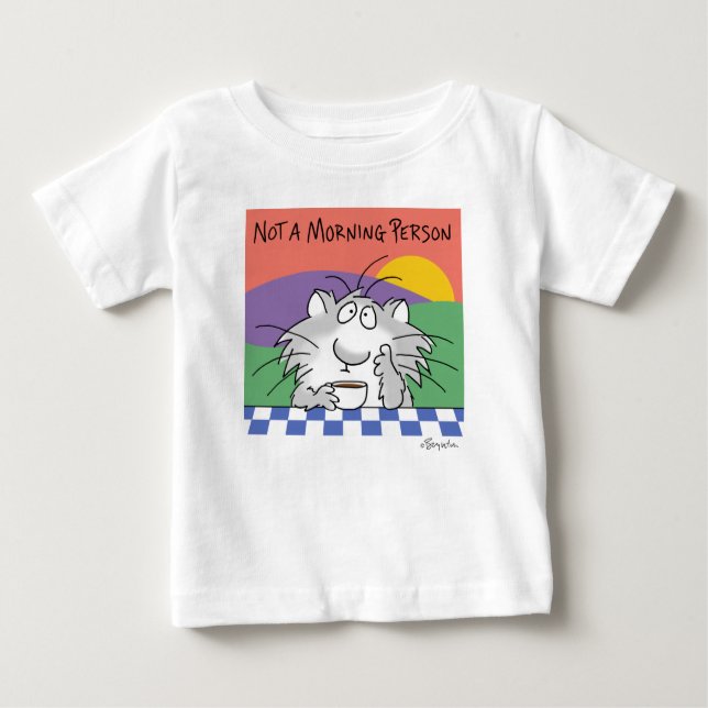 NOT A MORNING PERSON by Sandra Boynton Baby T-Shirt (Front)