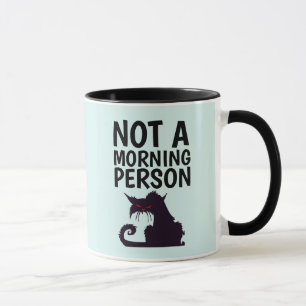 NOT A MORNING PERSON CAT FUNNY COFFEE MUGS
