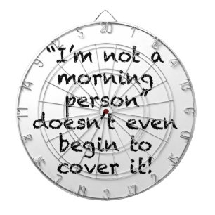 Not a Morning Person Dartboard