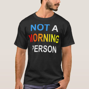 Not a morning person gift idea awesome  T-Shirt