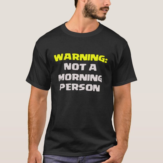Not a Morning Person Shirt (Front)