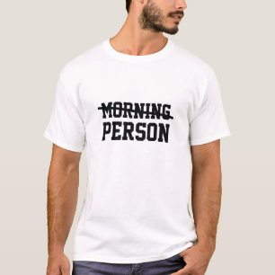 Not A Morning Person T-Shirt