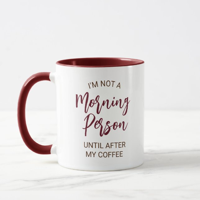 Not A Morning Person Until Coffee Funny Saying Mug (Left)