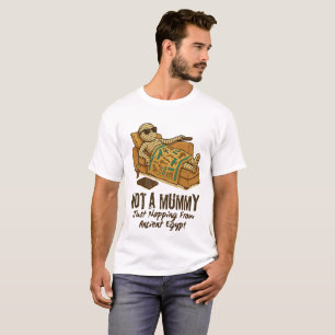Not a Mummy / T-shirt