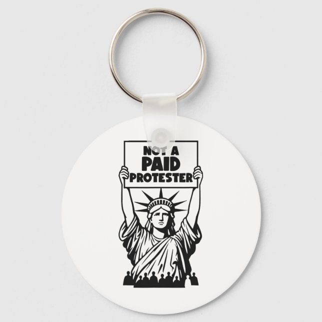 Not A Paid Protestor  Key Ring (Front)