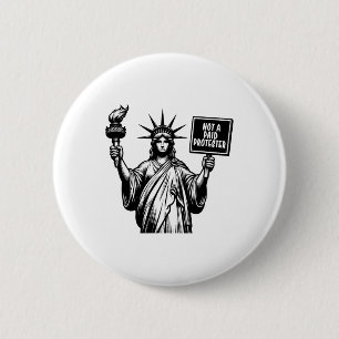 Not A Paid Protestor Political Protest Against Tru 6 Cm Round Badge