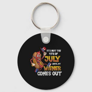 Not A Party Until My Wiener Comes Out 4th Of July Key Ring