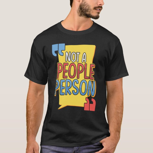 Not a People Person Introver Socially Awkward T-Shirt (Front)