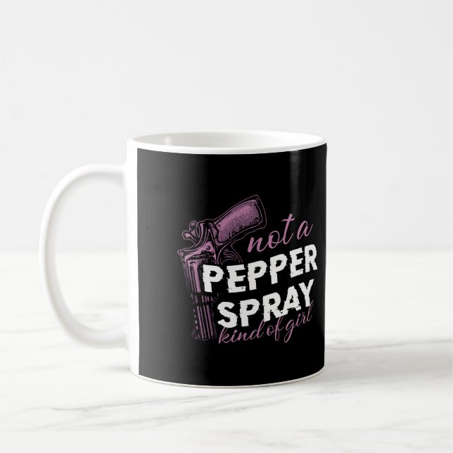 Not A Pepper Spray Kind Of Girl T-Shirt For Women  Coffee Mug (Left)