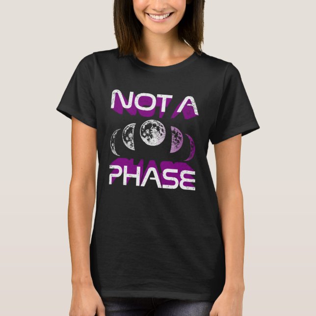 Not A Phase Ace Moon Cycle Witch Lunar Asexual Pri T-Shirt (Front)
