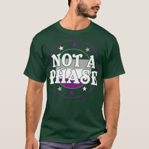 Not a Phase Funny Ace Pride Asexual LGBT T-Shirt