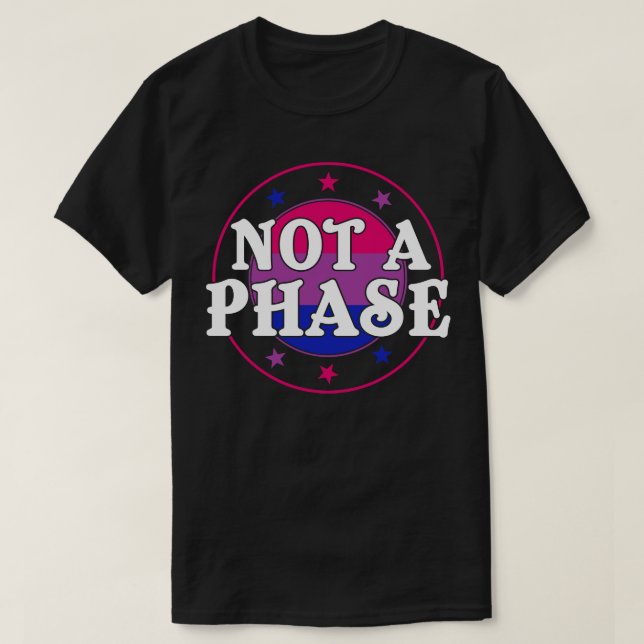 Not a Phase Funny Bi Pride Bisexual LGBT T-Shirt (Design Front)