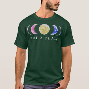 Not a Phase Moon Biseual Flag Clothes Funny Proud T-Shirt