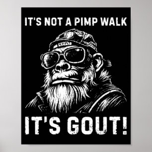 Not A Pimp Walk Gout Funny Monkey Old Man Medical Poster