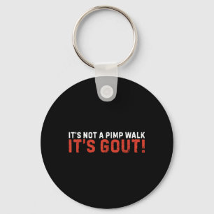 Not A Pimp Walk Gout Funny Old Man Medical Humour Key Ring