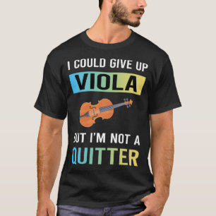 Not A Quitter Viola Violist T-Shirt