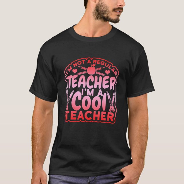 Not A Regular, I'm A Cool Teacher T-Shirt (Front)
