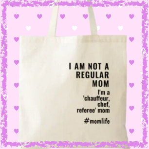 Not a Regular Mom Funny Slogan Mother's Day Gift Tote Bag