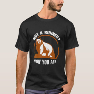 Not A Runner? Now You Are Funny Bear Motivational T-Shirt