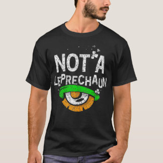 Not A Shamrock Irish St Patricks Day Ireland T-Shirt