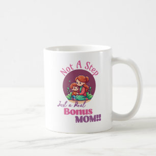 Not a Step Just a Real Bonus Mum Mothers day Gift Coffee Mug