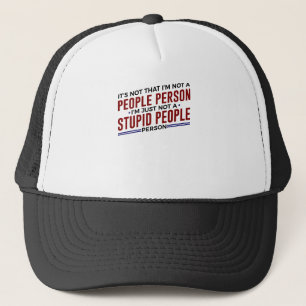 Not A Stupid People Person Light Trucker Hat
