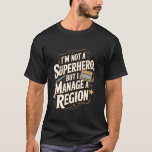 Not A Superhero Office Assistant Regional Manager T-Shirt