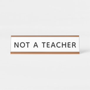 Not a Teacher Funny Home Office Desk Name Plate