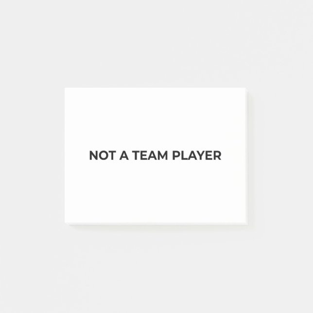 Not A Team Player Minimalist Professional Post-it  Notes (Front)