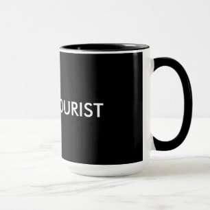 Not a Tourist Mug